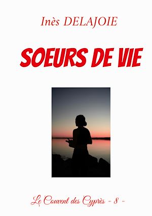 Téléchargez le livre :  Soeurs de Vie