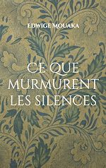 Télécharger le livre :  Ce que murmurent les silences