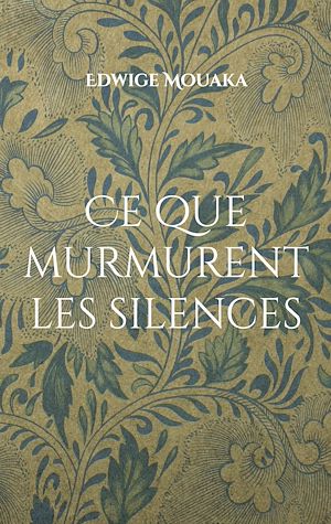 Téléchargez le livre :  Ce que murmurent les silences