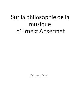 Téléchargez le livre :  Sur la philosophie de la musique d'Ernest Ansermet