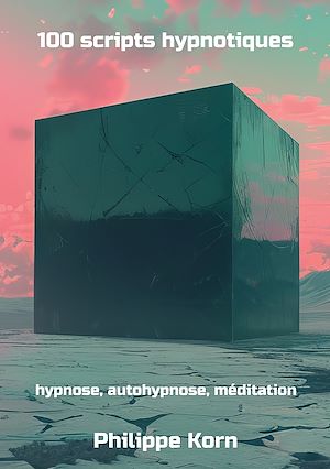Téléchargez le livre :  100 scripts hypnotiques