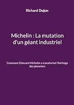 Télécharger le livre :  Michelin : La mutation d'un géant industriel