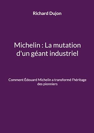 Téléchargez le livre :  Michelin : La mutation d'un géant industriel