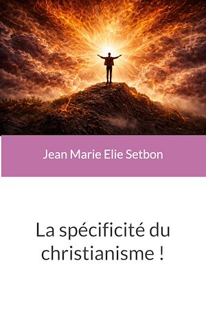 Téléchargez le livre :  La spécificité du christianisme !