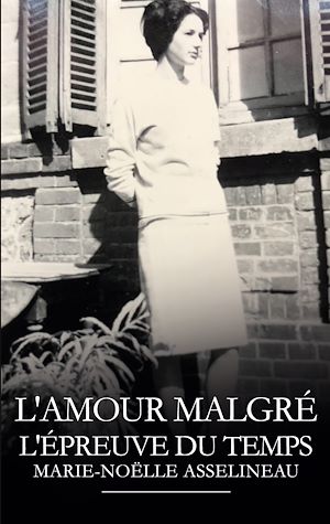 Téléchargez le livre :  L'amour malgré l'épreuve du temps