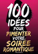 Télécharger le livre :  100 idées pour pimenter votre soirée romantique