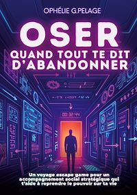Téléchargez le livre :  Oser quand tout te dit d'abandonner