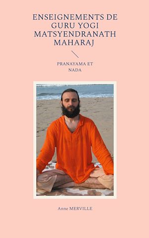 Téléchargez le livre :  Enseignements de Guru Yogi Matsyendranath Maharaj