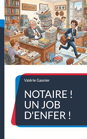 Téléchargez le livre :  Notaire ! Un job d'enfer !