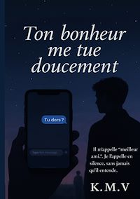 Téléchargez le livre :  Ton bonheur me tue doucement