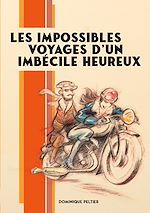 Télécharger le livre :  Les impossibles voyages d'un imbécile heureux