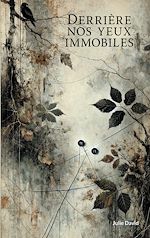 Télécharger le livre :  Derrière nos yeux immobiles
