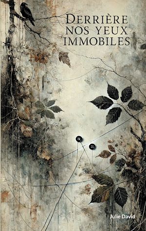 Téléchargez le livre :  Derrière nos yeux immobiles