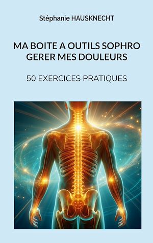 Download the eBook: Ma boite à outils sophro gérer mes douleurs