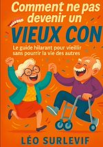 Download this eBook Comment ne pas devenir un vieux con