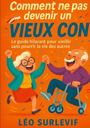 Download the eBook: Comment ne pas devenir un vieux con