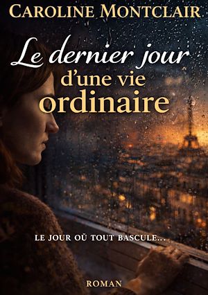 Téléchargez le livre :  Le dernier jour d'une vie ordinaire