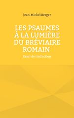 Télécharger le livre :  Les Psaumes à la lumière du Bréviaire romain