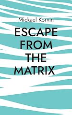 Download this eBook Escape from the Matrix