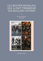 Télécharger le livre :  Le groupe Français qui a fait trembler les Rolling Stones