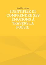 Télécharger le livre :  Identifier et comprendre ses émotions à travers la poésie