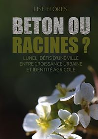 Téléchargez le livre :  Béton ou Racines ?