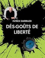 Télécharger le livre :  Dés-goûts de liberté