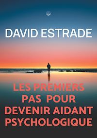 Téléchargez le livre :  Les premiers pas pour devenir aidant psychologique