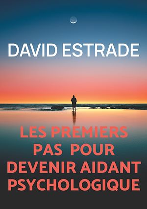 Téléchargez le livre :  Les premiers pas pour devenir aidant psychologique