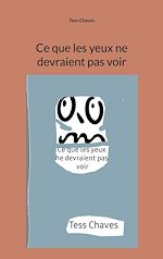 Télécharger le livre :  Ce que les yeux ne devraient pas voir