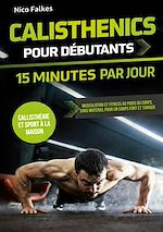 Télécharger le livre :  Calisthenics pour débutants - 15 minutes par jour