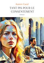 Télécharger le livre :  Tant pis pour le consentement