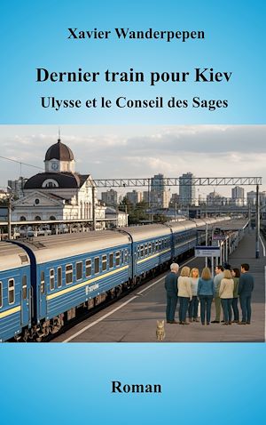 Téléchargez le livre :  Dernier train pour Kiev