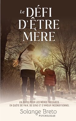 Télécharger le livre :  Le défi d'être mère