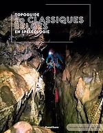 Télécharger le livre :  Topoguide - 20 classiques belges en spéléologie