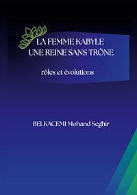 Téléchargez le livre :  La femme kabyle - une reine sans trône