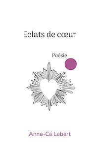 Téléchargez le livre :  Eclats de coeur