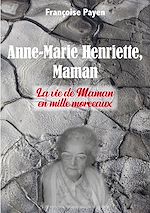Télécharger le livre :  Anne-Marie Henriette, Maman