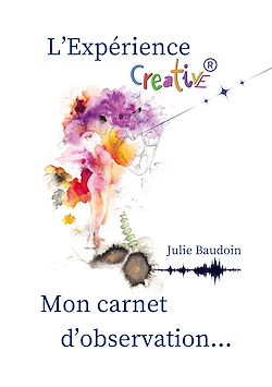 Télécharger le livre :  L'Expérience creative® : mon carnet d'observation...