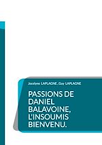 Télécharger le livre :  Passions de Daniel Balavoine, l'insoumis bienvenu.