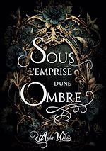 Télécharger le livre :  Sous l'emprise d'une ombre