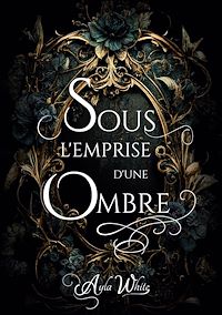 Téléchargez le livre :  Sous l'emprise d'une ombre
