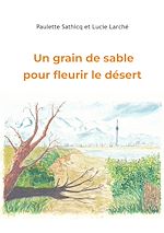 Télécharger le livre :  Un grain de sable pour fleurir le désert