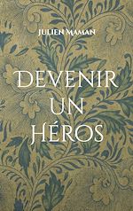 Télécharger le livre :  Devenir un Héros