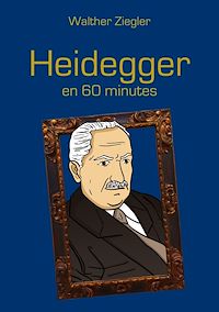 Téléchargez le livre :  Heidegger en 60 minutes