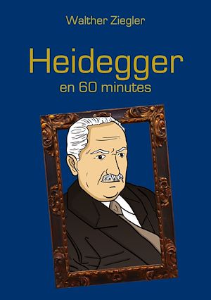 Téléchargez le livre :  Heidegger en 60 minutes