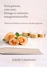 Télécharger le livre :  Votre prénom, votre saint, héritages et mémoires transgénérationnelles