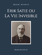 Download this eBook Erik Satie ou La Vie Invisible