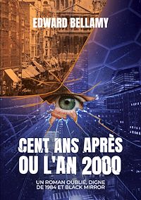 Téléchargez le livre :  Cent ans après ou l'An 2000