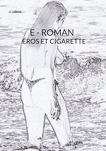 Télécharger le livre :  E - Roman Eros Et Cigarette